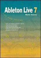 Ableton Live 7 Tips and Tricks 1906005087 Book Cover