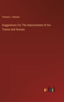 Suggestions For The Improvement of Our Towns and Houses 338512347X Book Cover