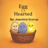Egg Hearted: Discovering What Kind of Heart You Have—With Jesus B0F67HY9M1 Book Cover