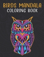 Birds Mandala Coloring Book: 50 Stress Relieving Designs for Adults Relaxation, Cute Drawings to Color B08W42QH8D Book Cover