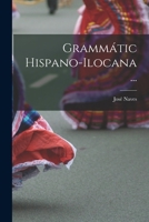 Grammátic Hispano-ilocana ... 1019318120 Book Cover