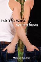 Into This World We're Thrown 1536914193 Book Cover