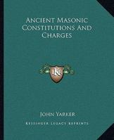 Ancient Masonic Constitutions And Charges 1425301975 Book Cover