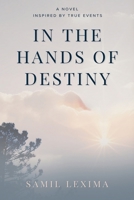 In the Hands of Destiny B0GY65ZQQV Book Cover