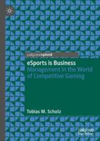 eSports is Business: Management in the World of Competitive Gaming 3030111989 Book Cover