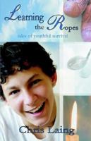 Learning the Ropes: Tales of Youthful Survival 1897098677 Book Cover