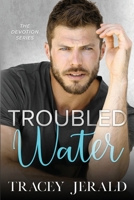 Troubled Water: An Age Gap, Workplace, Protector Redemption 195929945X Book Cover
