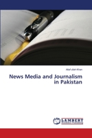 News Media and Journalism in Pakistan 3844329811 Book Cover