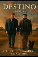 DESTINO: Famille, amour et défi : le destin de Vitor et Tiago (French Edition) B0F9VMG2L9 Book Cover