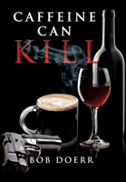Caffeine Can Kill 1590955625 Book Cover