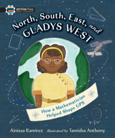 North, South, East, and Gladys West: How a Mathematician Helped Shape GPS (Black Innovators) 1536225312 Book Cover