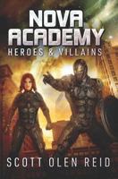 Nova Academy: Heroes & Villains 1521101272 Book Cover