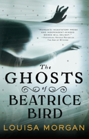 The Ghosts of Beatrice Bird 0316628786 Book Cover