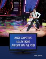 Dancing with the Stars (Major Competitive Reality Shows 142221673X Book Cover