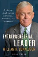 Entrepreneurial Leader: A Lifetime of Adventures in Business, Education, and Government 1626345767 Book Cover