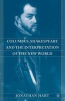 Columbus, Shakespeare, and the Interpretation of the New World 0312296150 Book Cover