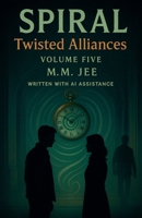 Spiral: Twisted Alliances (Spiral: The Bonds of Reasoning) B0FLB991B1 Book Cover