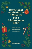 Devocional Navideño de 5 Minutos para Adolescentes 2025: Comienza cada día con inspiración que perdure más allá de diciembre (Spanish Edition) B0FS15ZWZ4 Book Cover