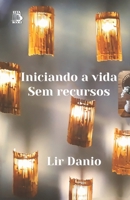 INICIANDO A VIDA SEM RECURSOS (Portuguese Edition) B0FB9NV1Q7 Book Cover