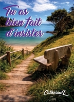 Tu as bien fait d'insister (French Edition) B0GS15DPSZ Book Cover