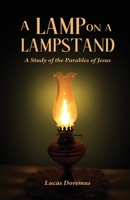 A Lamp on a Lampstand: A Study of the Parables of Jesus 1736751646 Book Cover