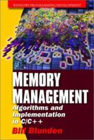 Memory Management: Algorithms and Implementations In C/C++ (Windows Programming/Development) 1556223471 Book Cover