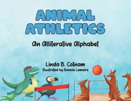 Animal Athletics: An Alliterative Alphabet 0228832837 Book Cover
