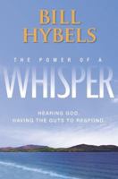 The Power of a Whisper: Hearing God, Having the Guts to Respond 031031822X Book Cover