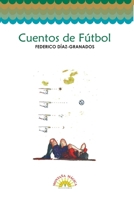 Cuentos de fútbol (Spanish Edition) 9582004371 Book Cover