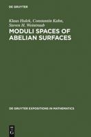 Moduli Spaces of Abelian Surfaces: Compactification, Degenerations, and Theta Functions (De Gruyter Expositions in Mathematics) 3110138514 Book Cover