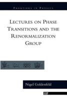 Lectures on Phase Transitions and the Renormalization Group (Frontiers in Physics, 85) 0201554097 Book Cover