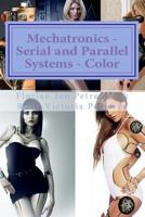 Mechatronics - Serial and Parallel Systems - Color 1494241250 Book Cover