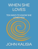 When She Loves: Ten Ways to Know She Loves You B0BXZS6WQB Book Cover
