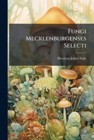 Fungi Mecklenburgenses Selecti 1289561214 Book Cover