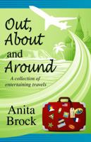 Out, About, and Around: A Collection of Entertaining Travels 1933204869 Book Cover