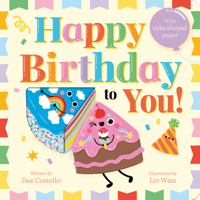 Happy Birthday to You!: With Cake-Shaped Pages! 1664352589 Book Cover
