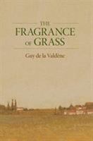 The Fragrance of Grass 0762779772 Book Cover