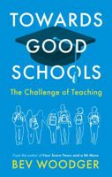 Towards Good Schools - The Challenge of Teaching 1803136855 Book Cover