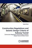 Construction Regulations and Seismic Design Criteria of Subway Tunnel 384431900X Book Cover