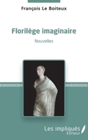 Florilège imaginaire: Nouvelles (French Edition) 2343089752 Book Cover