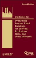 Guidelines for Evaluating Process Plant Buildings for External Explosions, Fires, and Toxic Releases 0470643676 Book Cover