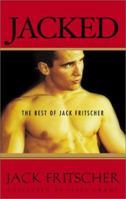 Jacked: The Best of Jack Fritscher 1555837468 Book Cover