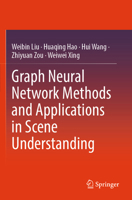 Graph Neural Network Methods and Applications in Scene Understanding 9819799325 Book Cover