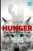 Healed by Hunger: The Wolf Creek Pack (The Happy Endings Resort) 1983904007 Book Cover