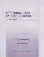 Additonal Skill and Drill Manual: To Accompany Trigonometry 0321238311 Book Cover