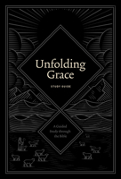 Unfolding Grace Study Guide (Paperback): A Guided Study Through the Bible 1433570890 Book Cover