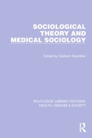 Sociological Theory and Medical Sociology 103225548X Book Cover