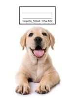 Composition Notebook - College Ruled: Labrador Retriever Puppy 109 pages 8.5x11 White Blank Lined Exercise Book Engineering Paper Gift For Kids Teenager Adult Teacher Student Journal Diary Dog Lover 1709946776 Book Cover