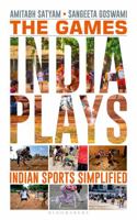 The Games India Plays: Indian Sports Simplified 9354351646 Book Cover
