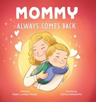 Mommy Always Comes Back 1779446098 Book Cover